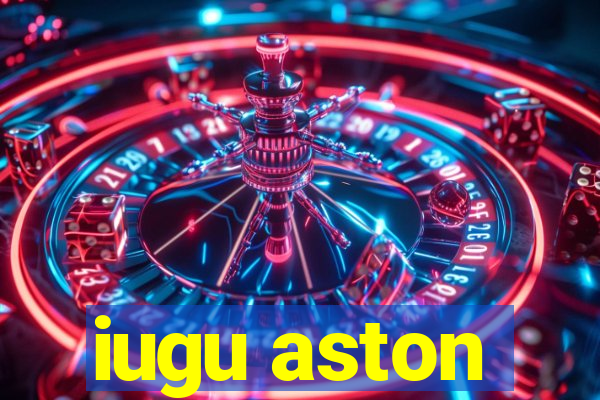 iugu aston